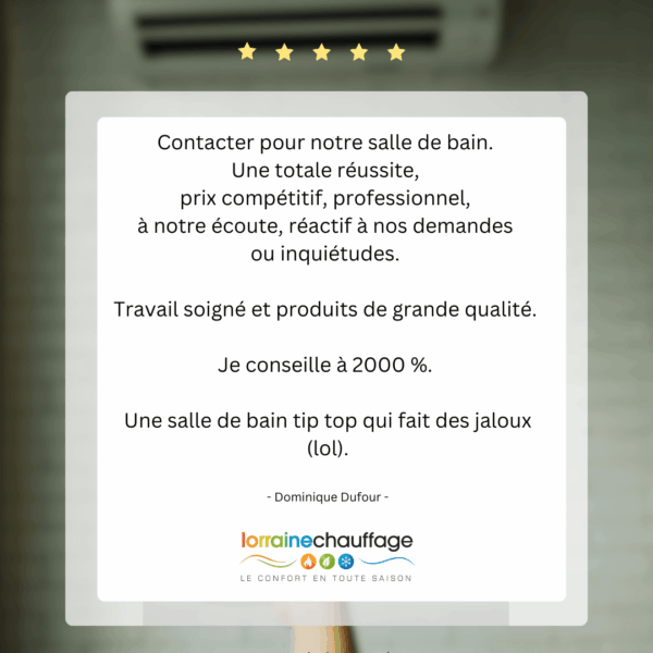 Avis Google noté 5/5 pour Lorraine Chauffage pour la rénovation d'une salle de bains